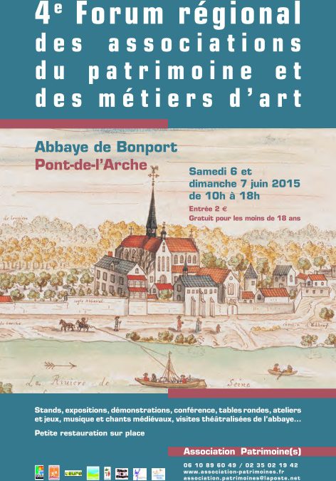 4ème Forum des associations du patrimoine de Haute-Normandie – Du 06 au 07 Juin 2015